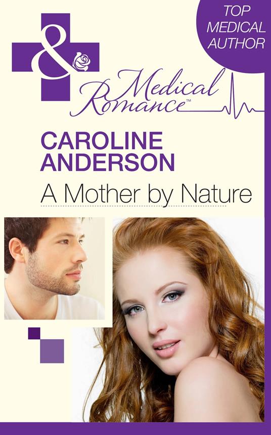 A Mother by Nature (Mills & Boon Medical)