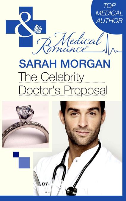 The Celebrity Doctor's Proposal (Mills & Boon Medical)