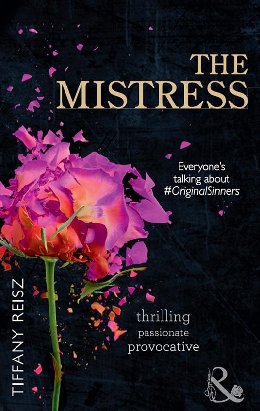 The Mistress (The Original Sinners: The Red Years, Book 4) (Mills & Boon Spice)