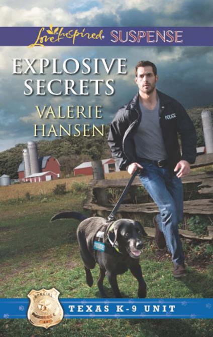 Explosive Secrets (Mills & Boon Love Inspired Suspense) (Texas K-9 Unit, Book 4)