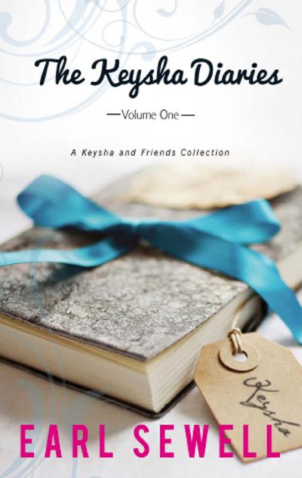 The Keysha Diaries, Volume One: Keysha's Drama (Keysha's Drama) / If I Were Your Boyfriend (Keysha's Drama) - Earl Sewell - ebook