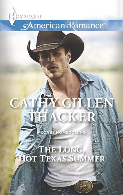 The Long, Hot Texas Summer (McCabe Homecoming, Book 2) (Mills & Boon American Romance)