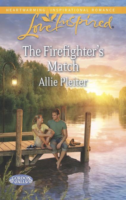 The Firefighter's Match (Mills & Boon Love Inspired) (Gordon Falls, Book 3)