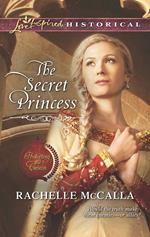 The Secret Princess (Protecting the Crown, Book 4) (Mills & Boon Love Inspired Historical)