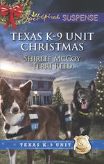 Texas K-9 Unit Christmas: Holiday Hero (Texas K-9 Unit) / Rescuing Christmas (Texas K-9 Unit) (Mills & Boon Love Inspired Suspense)