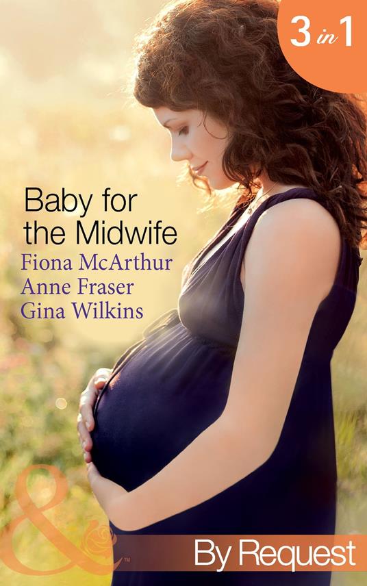 Baby for the Midwife: The Midwife's Baby / Spanish Doctor, Pregnant Midwife / Countdown to Baby (Mills & Boon By Request)
