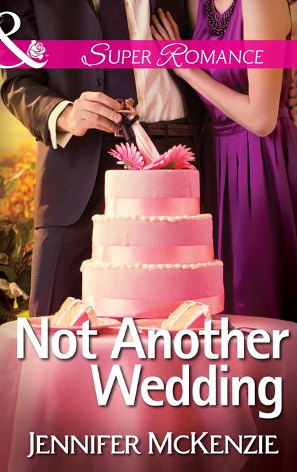 Not Another Wedding (Mills & Boon Superromance)