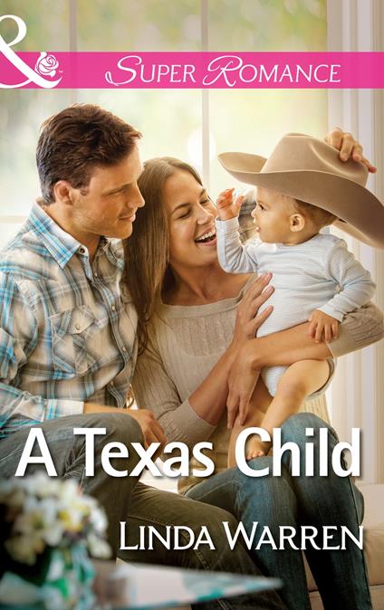 A Texas Child (Mills & Boon Superromance) (Willow Creek, Texas, Book 3)
