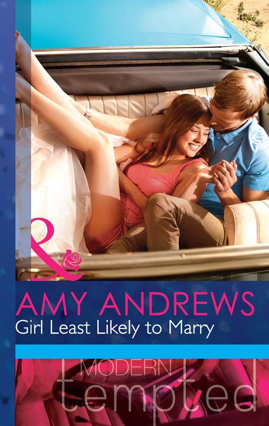 Girl Least Likely To Marry (Mills & Boon Modern Tempted) (The Wedding Season, Book 2)