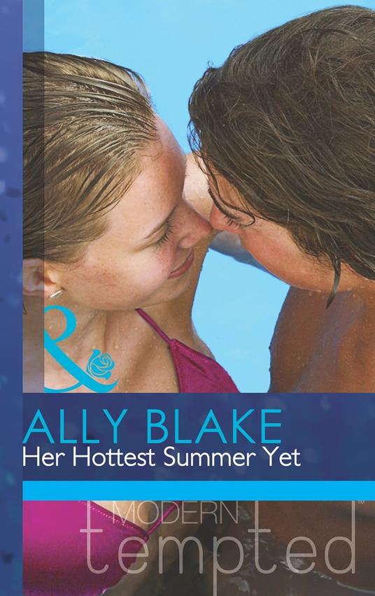 Her Hottest Summer Yet (Mills & Boon Modern Tempted)