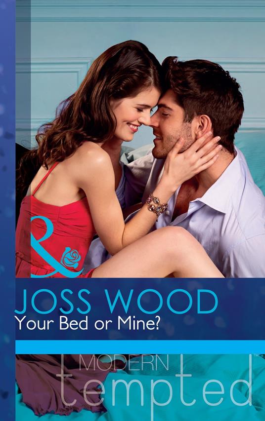 Your Bed or Mine? (Mills & Boon Modern Tempted) (The Flat in Notting Hill, Book 3)