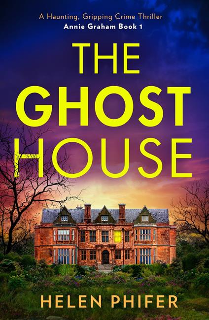 The Ghost House (The Annie Graham crime series, Book 1)