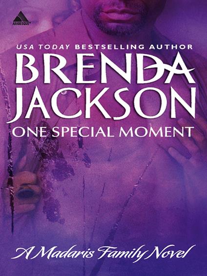 One Special Moment (Madaris Family Saga, Book 4)