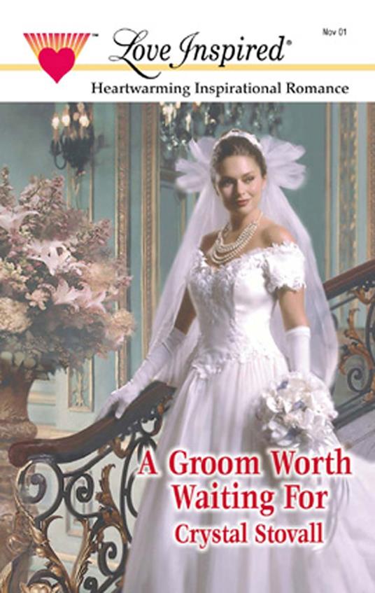 A Groom Worth Waiting For (Mills & Boon Love Inspired)