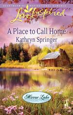 A Place to Call Home (Mills & Boon Love Inspired) (Mirror Lake, Book 1)