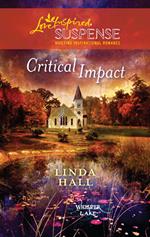 Critical Impact (Whisper Lake, Book 3) (Mills & Boon Love Inspired)