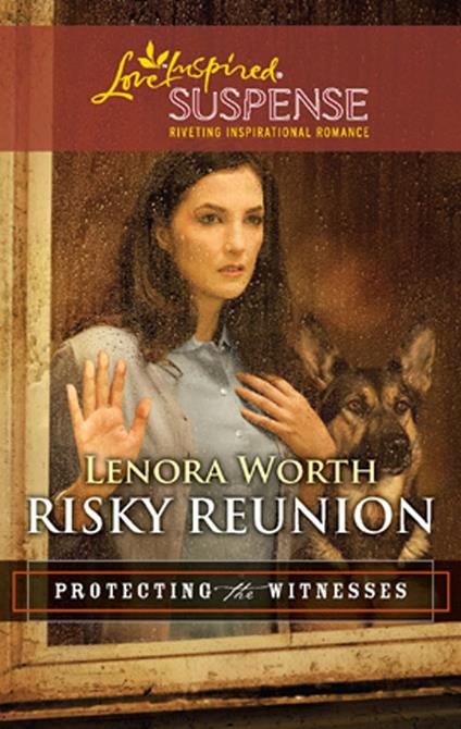 Risky Reunion (Protecting the Witnesses, Book 6) (Mills & Boon Love Inspired)