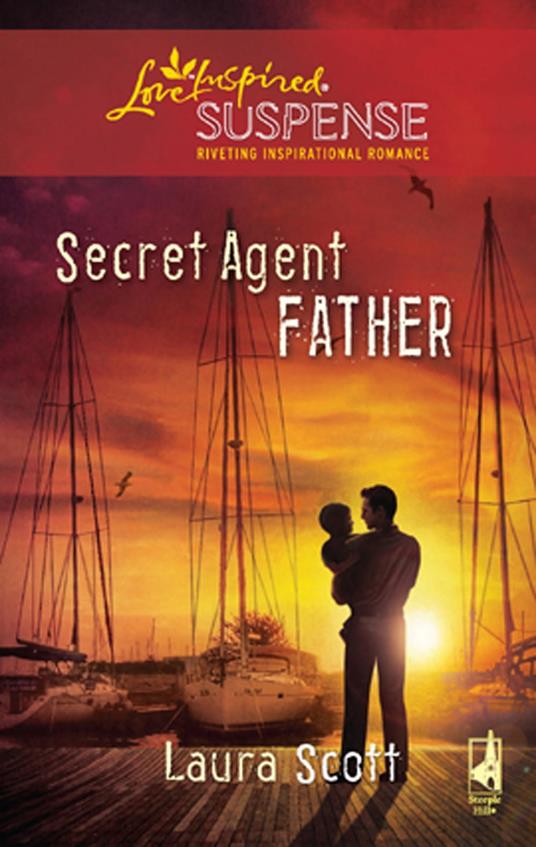 Secret Agent Father (Mills & Boon Love Inspired)