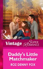 Daddy's Little Matchmaker (Single Father, Book 7) (Mills & Boon Vintage Superromance)
