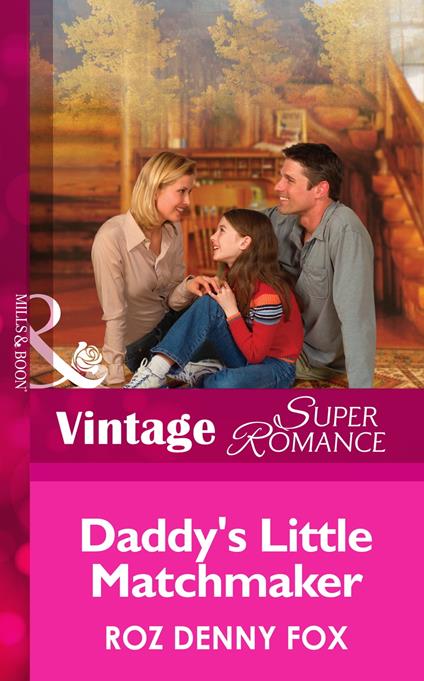 Daddy's Little Matchmaker (Single Father, Book 7) (Mills & Boon Vintage Superromance)