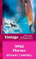 Wild Horses (Mills & Boon Vintage Superromance) (Crystal Creek, Book 20)