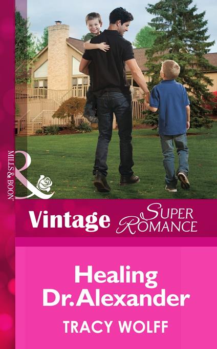 Healing Dr. Alexander (Mills & Boon Vintage Superromance)