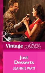 Just Desserts (Too Many Cooks?, Book 3) (Mills & Boon Vintage Superromance)