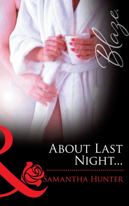 About Last Night… (Mills & Boon Blaze)