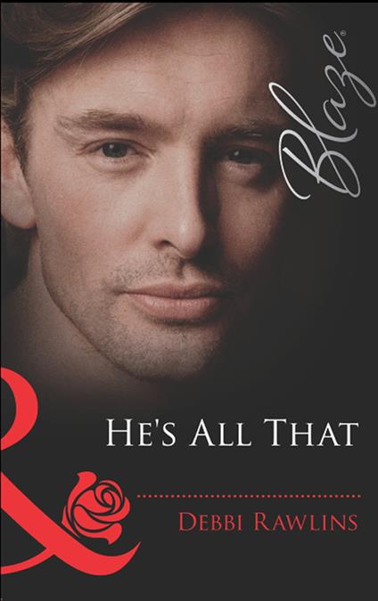 He's All That (Mills & Boon Blaze)