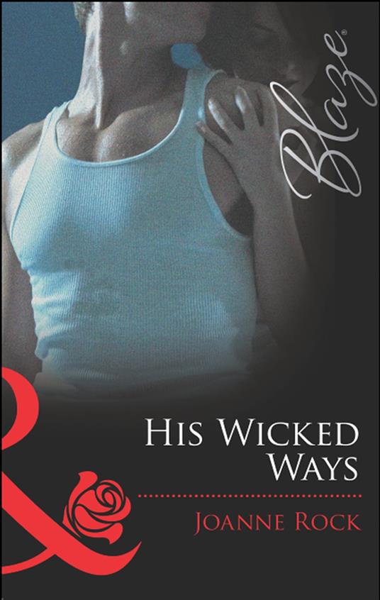 His Wicked Ways (Mills & Boon Blaze) (West Side Confidential, Book 2)