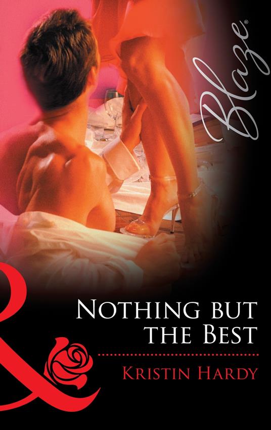Nothing But The Best (Mills & Boon Blaze) (Sex & the Supper Club, Book 3)