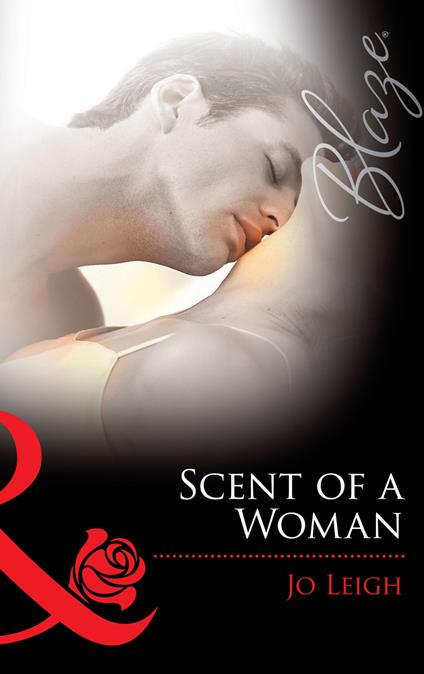 Scent Of A Woman (Mills & Boon Blaze)