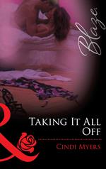 Taking It All Off (Mills & Boon Blaze)