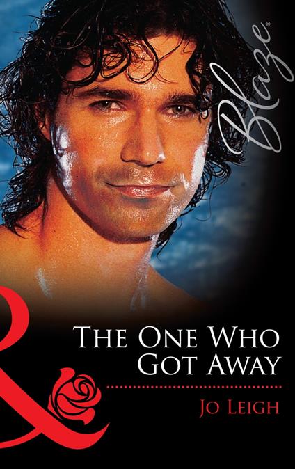 The One Who Got Away (Mills & Boon Blaze)