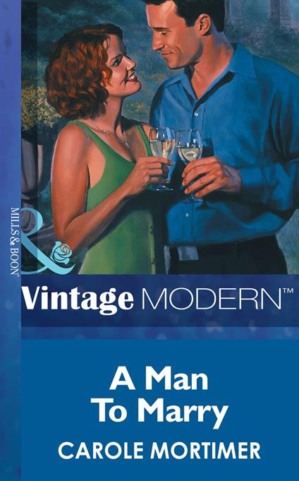 A Man To Marry (Mills & Boon Modern)