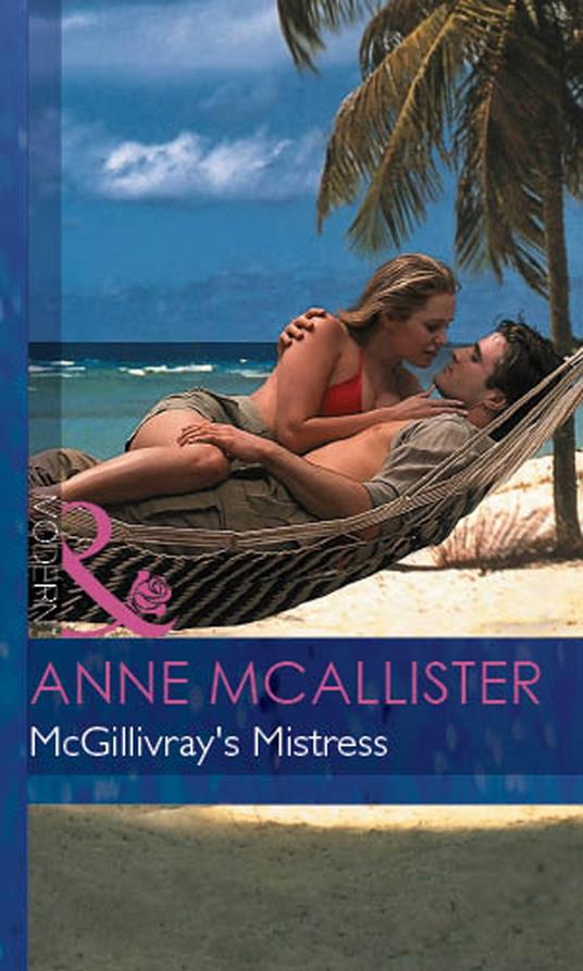 Mcgillivray's Mistress (Mills & Boon Modern)