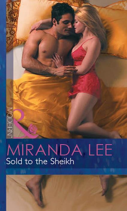 Sold To The Sheikh (Mills & Boon Modern) (Three Rich Men, Book 2)