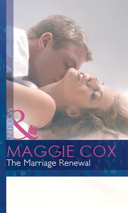 The Marriage Renewal (Mills & Boon Modern)