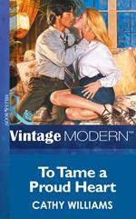 To Tame a Proud Heart (9 to 5, Book 4) (Mills & Boon Modern)