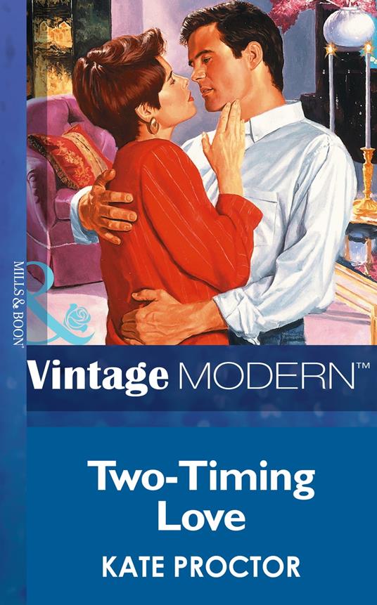 Two-Timing Love (Mills & Boon Modern)