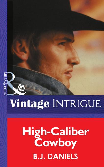 High-Caliber Cowboy (McCalls' Montana, Book 4) (Mills & Boon Intrigue)