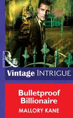 Bulletproof Billionaire (New Orleans Confidential, Book 2) (Mills & Boon Intrigue)