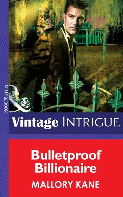 Bulletproof Billionaire (New Orleans Confidential, Book 2) (Mills & Boon Intrigue)