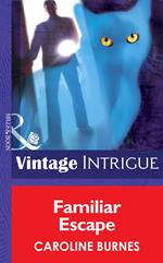 Familiar Escape (Fear Familiar, Book 20) (Mills & Boon Intrigue)