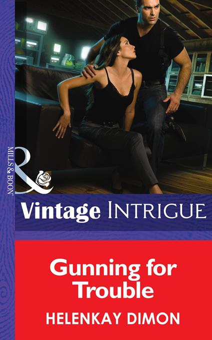 Gunning for Trouble (Mills & Boon Intrigue) (Mystery Men, Book 3)