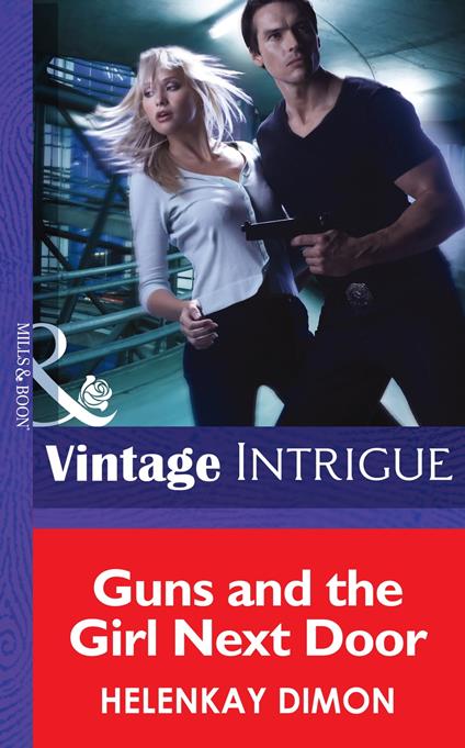 Guns and the Girl Next Door (Mills & Boon Intrigue) (Mystery Men, Book 2)