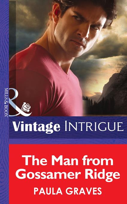 The Man From Gossamer Ridge (Mills & Boon Intrigue)