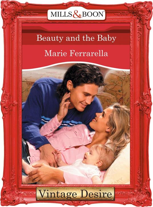Beauty And The Baby (Mills & Boon Desire)