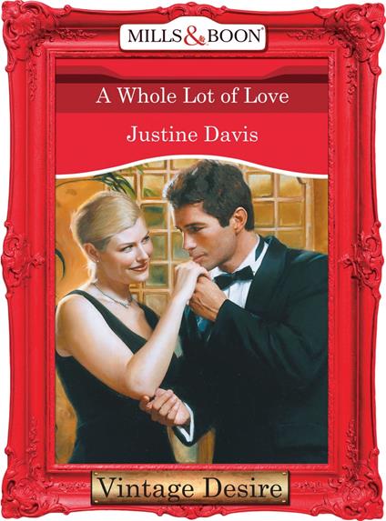 A Whole Lot of Love (Mills & Boon Desire)