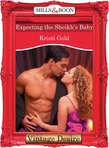 Expecting the Sheikh's Baby (Mills & Boon Desire) (Dynasties: The Barones, Book 9)
